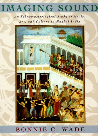 9780226868400: Imaging Sound: An Ethnomusicological Study of Music, Art, and Culture in Mughal India (Chicago Studies in Ethnomusicology)