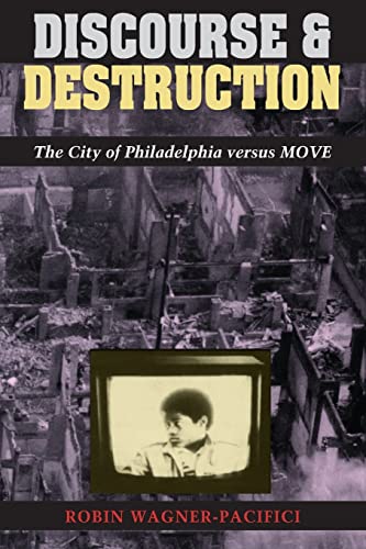 Stock image for Discourse and Destruction : The City of Philadelphia Versus MOVE for sale by Better World Books