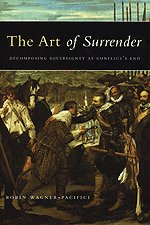 Stock image for The Art of Surrender: Decomposing Sovereignty at Conflict's End for sale by GF Books, Inc.