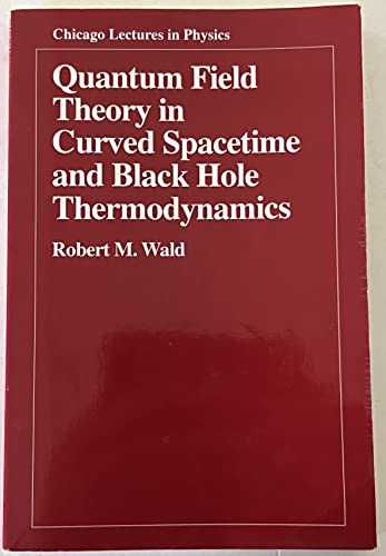 9780226870274: Quantum Field Theory in Curved Spacetime and Black Hole Thermodynamics (Chicago Lectures in Physics)