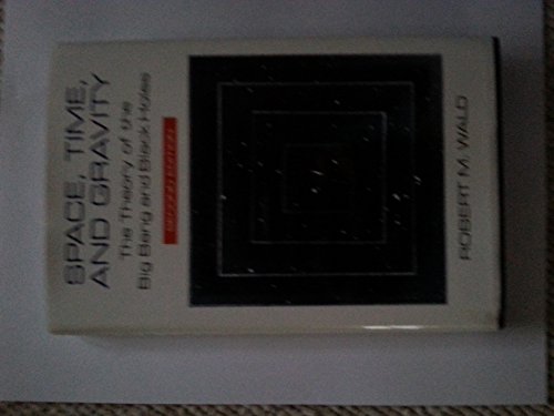 Beispielbild fr Space, Time, and Gravity : The Theory of the Big Bang and Black Holes zum Verkauf von Better World Books