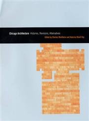 9780226870380: Chicago Architecture: Histories, Revisions, Alternatives (Chicago Architecture and Urbanism)