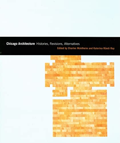 Stock image for Chicago Architecture: Histories, Revisions, Alternatives for sale by ThriftBooks-Atlanta