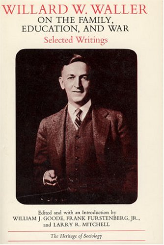 Stock image for Willard W. Waller on the Family, Education, and War: Selected Writings for sale by Sequitur Books