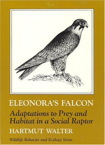 Imagen de archivo de Eleonora's Falcon: Adaptations to Prey and Habitat in a Social Raptor (Wildlife Behavior and Ecology series) a la venta por HPB-Diamond