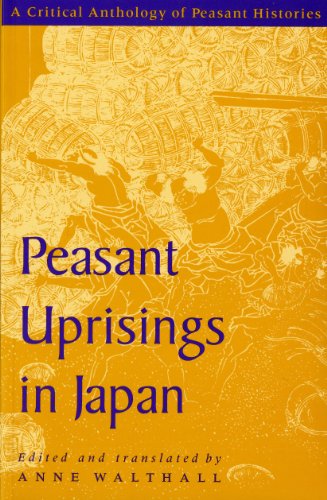 Stock image for Peasant Uprisings in Japan: A Critical Anthology of Peasant Histories for sale by Roundabout Books