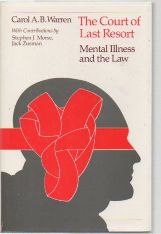 The Court of Last Resort: Mental Illness and the Law.