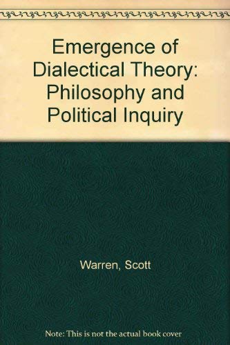 Beispielbild fr The Emergence of Dialectical Theory: Philosophy and Political Inquiry zum Verkauf von 3rd St. Books