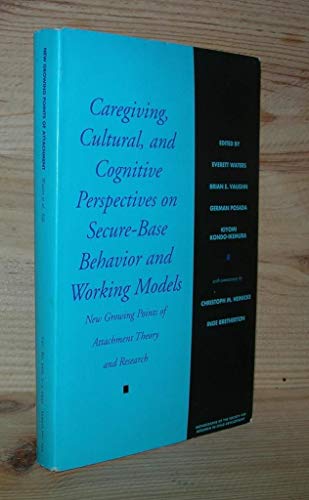 Stock image for Caregiving, Cultural, and Cognitive Perspectives on Secure-Base Behavior and Working Models: New Growing Points on Attachment Theory and Research . Society for Research in Child Development). for sale by Kloof Booksellers & Scientia Verlag