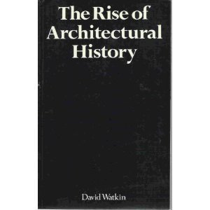 Imagen de archivo de The Rise of Architectural History a la venta por HPB Inc.