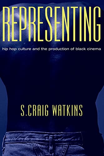 Stock image for Representing: Hip Hop Culture and the Production of Black Cinema for sale by Gulf Coast Books