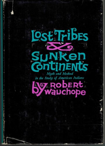9780226876351: Lost Tribes and Sunken Continents Myth Method in the
