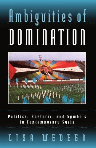 9780226877884: Ambiguities of Domination: Politics, Rhetoric, and Symbols in Contemporary Syria