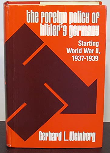 Stock image for The Foreign Policy of Hitler's Germany : Starting World War II, 1937-1939 for sale by Better World Books Ltd