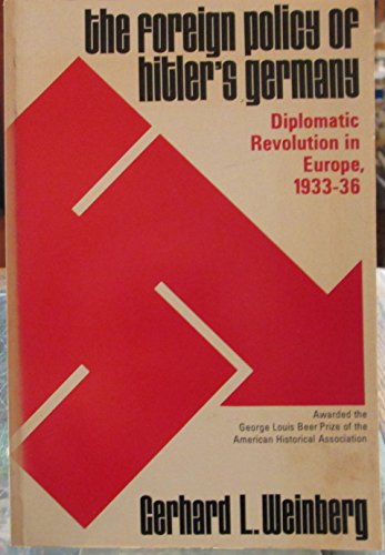 Beispielbild fr The Foreign Policy of Hitler's Germany : Diplomatic Revolution in Europe, 1933-1936 zum Verkauf von Better World Books