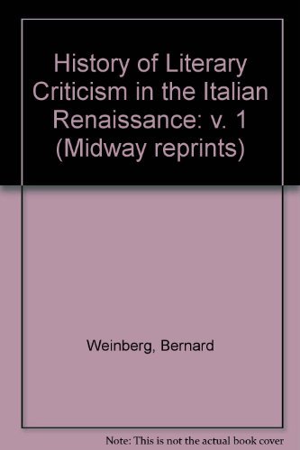 9780226885544: History of Literary Criticism in the Italian Renaissance: v. 1