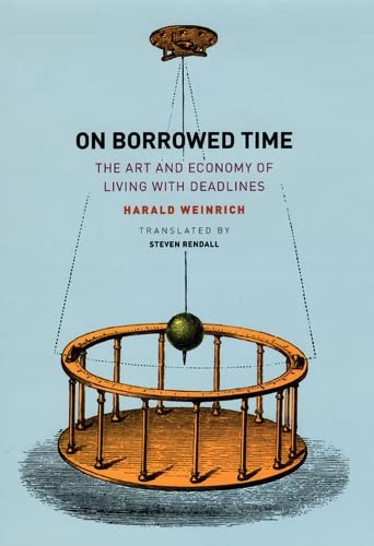 9780226886015: On Borrowed Time: The Art and Economy of Living with Deadlines
