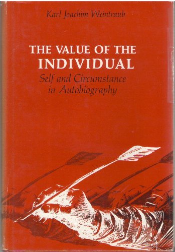 Beispielbild fr The Value of the Individual : Self and Circumstance in Autobiography zum Verkauf von Better World Books: West