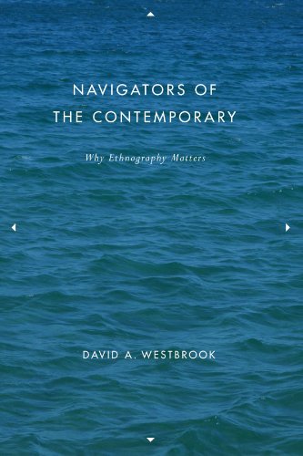 Stock image for Navigators of the Contemporary: Why Ethnography Matters for sale by ThriftBooks-Atlanta