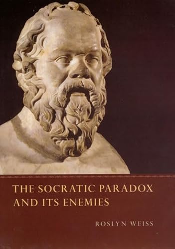 Beispielbild fr The Socratic Paradox and Its Enemies zum Verkauf von Powell's Bookstores Chicago, ABAA