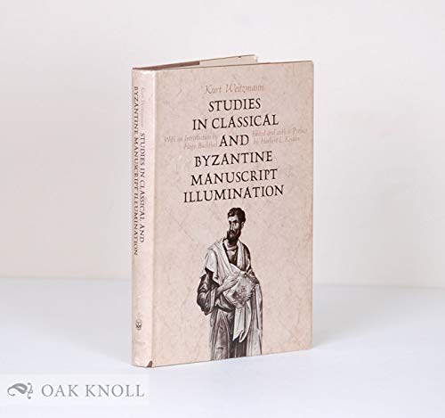 9780226892467: Studies in Classical and Byzantine Manuscript Illumination