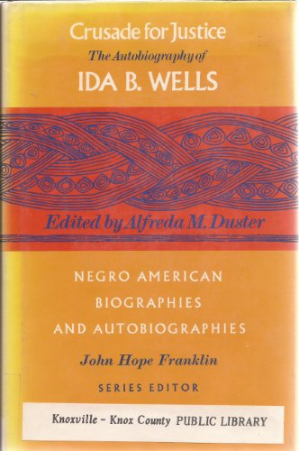Beispielbild fr Crusade for justice;: The autobiography of Ida B. Wells (Negro American biographies and autobiographies) zum Verkauf von Wonder Book