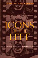 Beispielbild fr Icons of the Left: Benjamin and Eisenstein, Picasso and Kafka after the Fall of Communism zum Verkauf von Books From California