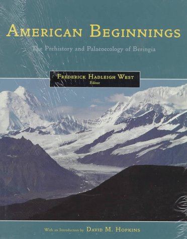 Beispielbild fr American Beginnings   The Prehistory and Palaeoecology of Beringia zum Verkauf von Revaluation Books