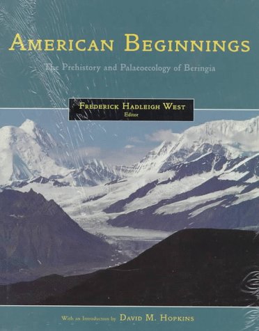 Stock image for American Beginnings   The Prehistory and Palaeoecology of Beringia for sale by Revaluation Books