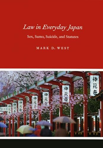 9780226894027: Law in Everyday Japan: Sex, Sumo, Suicide, and Statutes