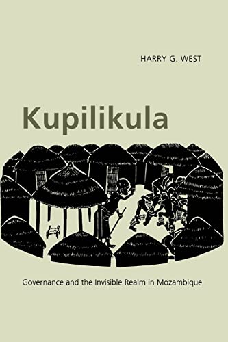 KUPILIKULA Governance and the Invisible Realm in Mozambique