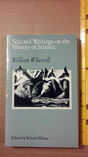 Selected Writings on the History of Science (9780226894348) by Whewell, William