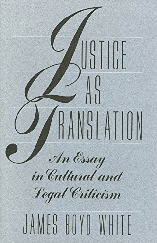 Beispielbild fr Justice As Translation : An Essay in Cultural and Legal Criticism zum Verkauf von Better World Books