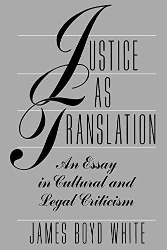 Imagen de archivo de Justice as Translation: An Essay in Cultural and Legal Criticism a la venta por GF Books, Inc.