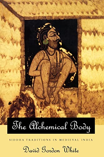 Beispielbild fr The Alchemical Body: Siddha Traditions in Medieval India zum Verkauf von Midtown Scholar Bookstore