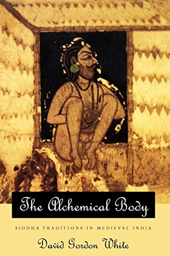 9780226894997: The Alchemical Body: Siddha Traditions in Medieval India