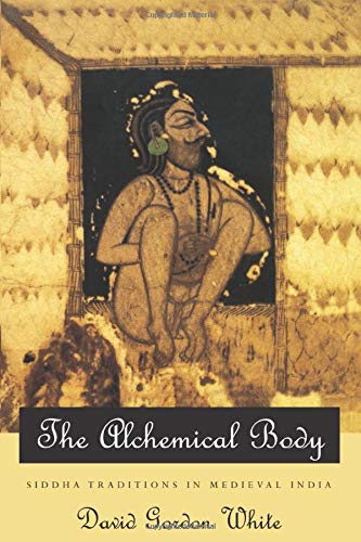 Stock image for The Alchemical Body: Siddha Traditions in Medieval India for sale by Goodwill of Colorado