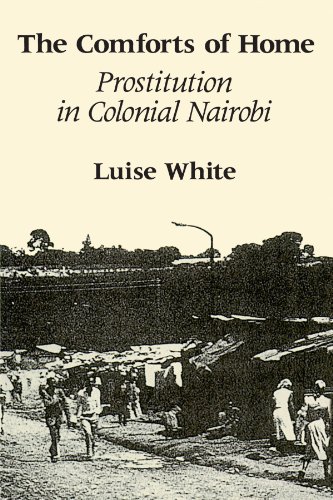 Stock image for The Comforts of Home: Prostitution in Colonial Nairobi for sale by ThriftBooks-Atlanta