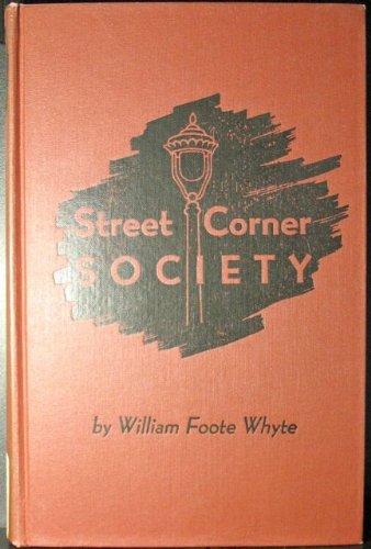 Beispielbild fr Street Corner Society : The Social Structure of an Italian Slum zum Verkauf von Better World Books