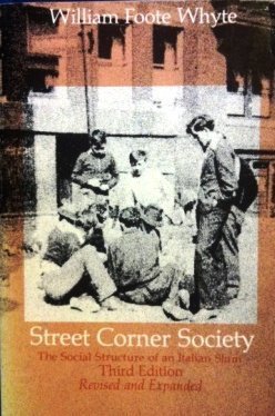 Beispielbild fr Street Corner Society: The Social Structure of an Italian Slum zum Verkauf von Wonder Book