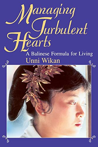 Imagen de archivo de Managing Turbulent Hearts: A Balinese Formula for Living a la venta por HPB Inc.