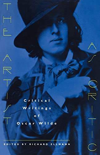 Beispielbild fr The Artist As Critic: Critical Writings of Oscar Wilde zum Verkauf von gearbooks