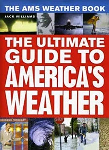 Beispielbild fr The AMS Weather Book : The Ultimate Guide to America's Weather zum Verkauf von Better World Books