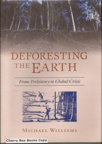 9780226899268: Deforesting the Earth: From Prehistory to Global Crisis