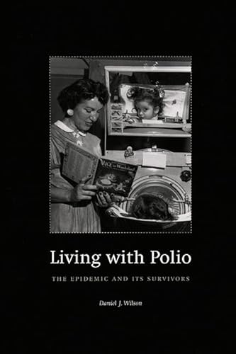 Beispielbild fr Living with Polio: The Epidemic and Its Survivors zum Verkauf von More Than Words