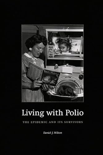 Stock image for Living with Polio: The Epidemic and Its Survivors for sale by More Than Words