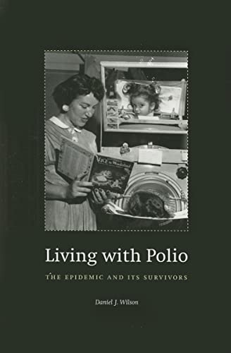 Stock image for Living with Polio : The Epidemic and Its Survivors for sale by Better World Books: West