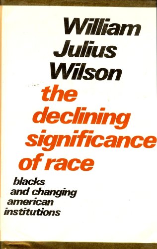9780226901282: Declining Significance of Race: Blacks and Changing American Institutions