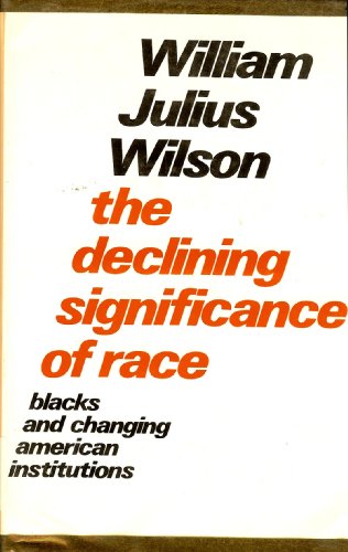 Stock image for The Declining Significance of Race: Blacks and Changing American Institutions for sale by -OnTimeBooks-