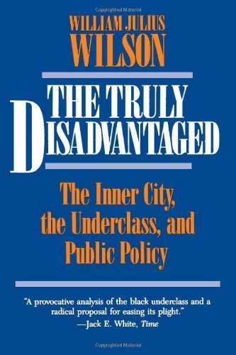 9780226901312: The Truly Disadvantaged: The Inner City, the Underclass, and Public Policy